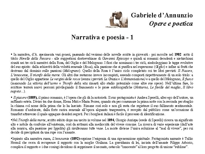 Gabriele d’Annunzio Opere e poetica Narrativa e poesia - 1 § In narrativa, d’A.