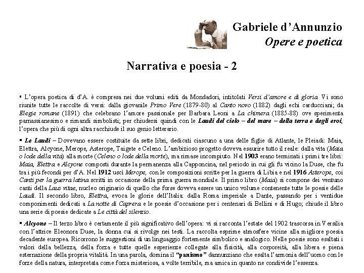 Gabriele d’Annunzio Opere e poetica Narrativa e poesia - 2 § L’opera poetica di