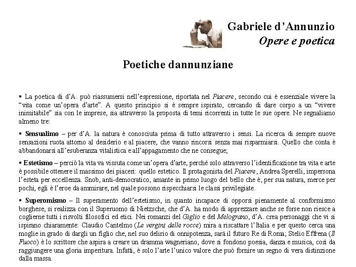 Gabriele d’Annunzio Opere e poetica Poetiche dannunziane § La poetica di d’A. può riassumersi