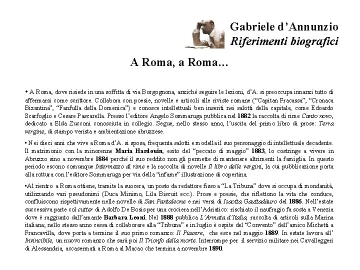 Gabriele d’Annunzio Riferimenti biografici A Roma, a Roma… • A Roma, dove risiede in