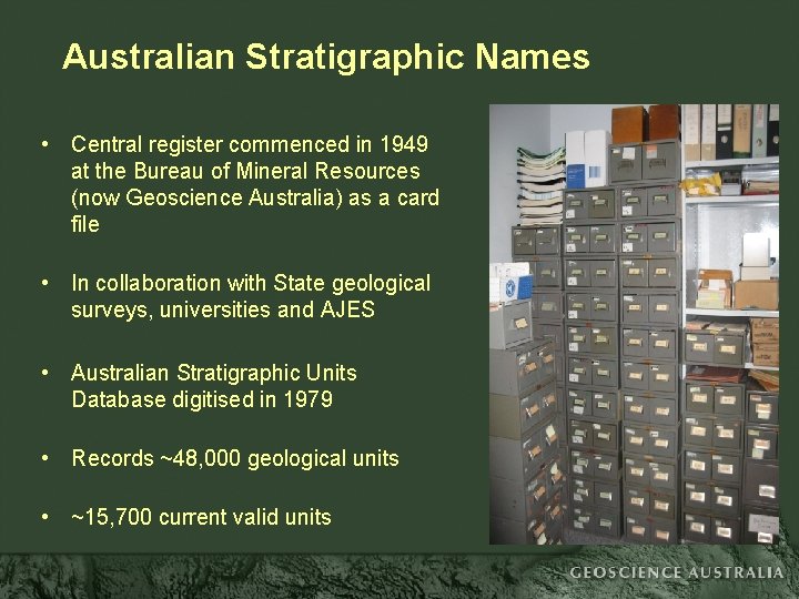 Australian Stratigraphic Names • Central register commenced in 1949 at the Bureau of Mineral