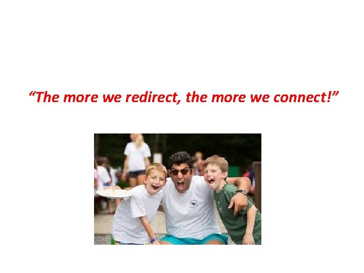 “The more we redirect, the more we connect!” 