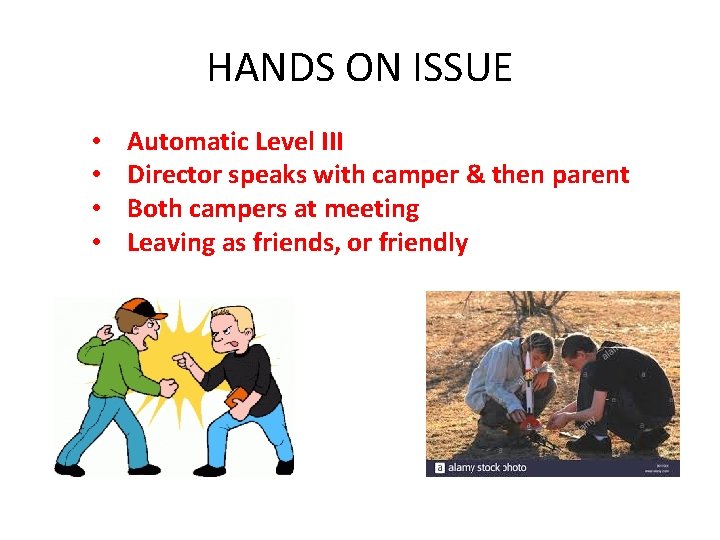 HANDS ON ISSUE • • Automatic Level III Director speaks with camper & then