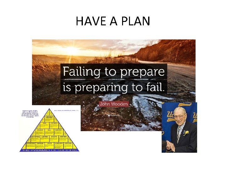 HAVE A PLAN 