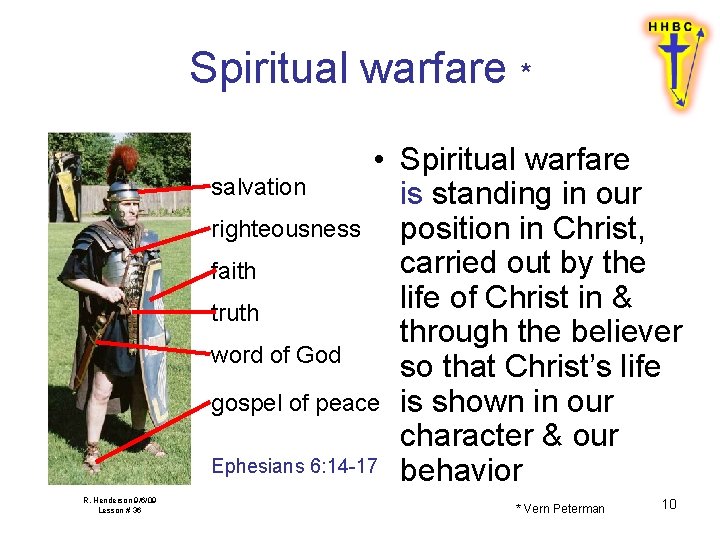 Spiritual warfare * • Spiritual warfare salvation is standing in our righteousness position in