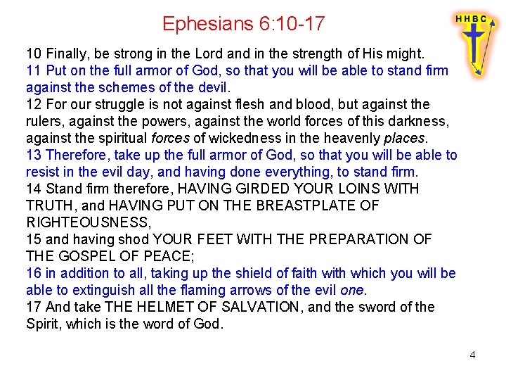 Ephesians 6: 10 -17 10 Finally, be strong in the Lord and in the