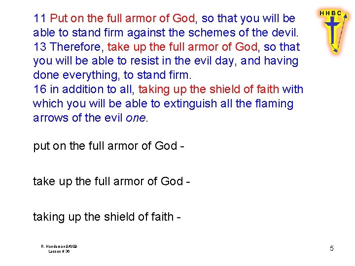 11 Put on the full armor of God, so that you will be able