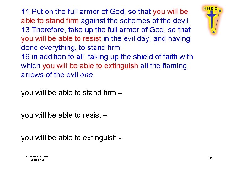 11 Put on the full armor of God, so that you will be able