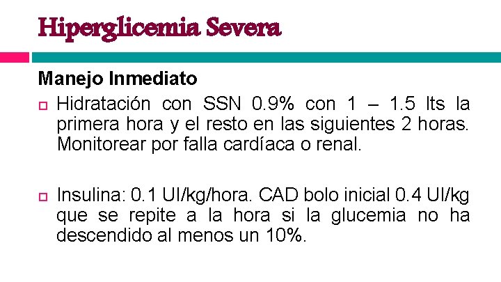 Hiperglicemia Severa Manejo Inmediato Hidratación con SSN 0. 9% con 1 – 1. 5