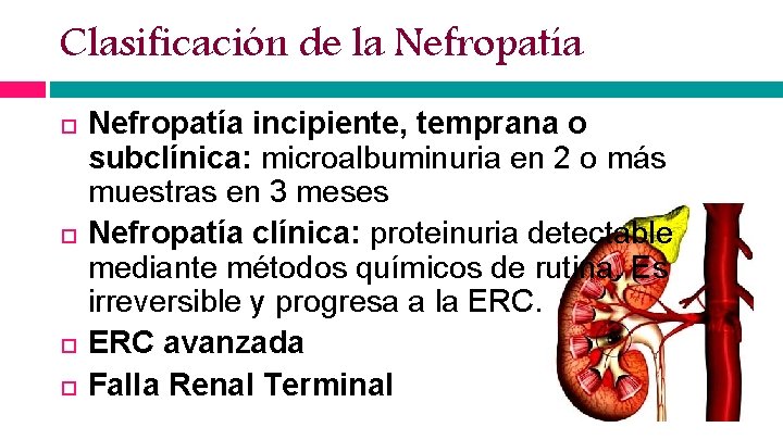 Clasificación de la Nefropatía incipiente, temprana o subclínica: microalbuminuria en 2 o más muestras