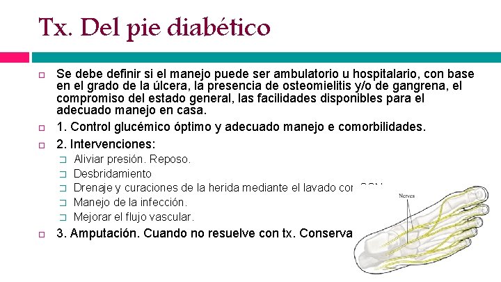 Tx. Del pie diabético Se debe definir si el manejo puede ser ambulatorio u