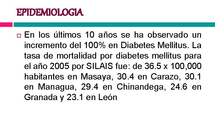 EPIDEMIOLOGIA En los últimos 10 años se ha observado un incremento del 100% en