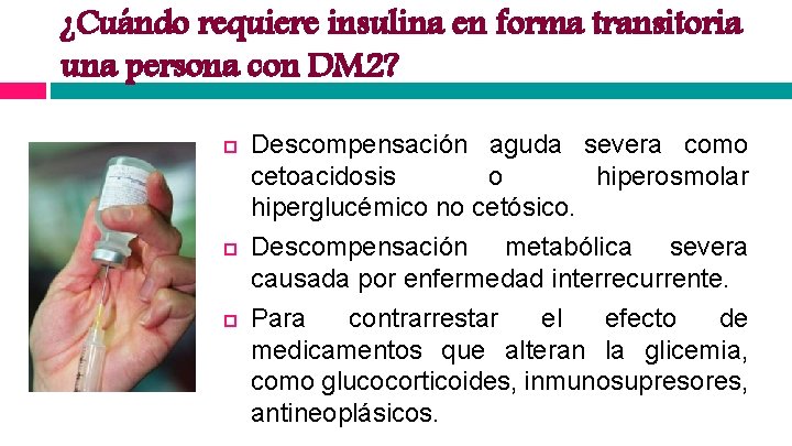 ¿Cuándo requiere insulina en forma transitoria una persona con DM 2? Descompensación aguda severa