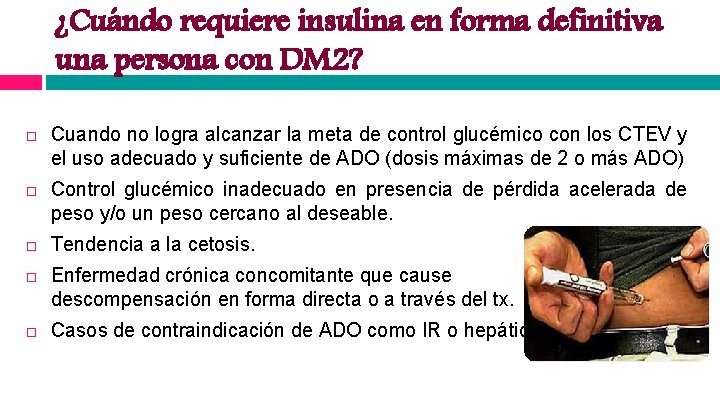 ¿Cuándo requiere insulina en forma definitiva una persona con DM 2? Cuando no logra