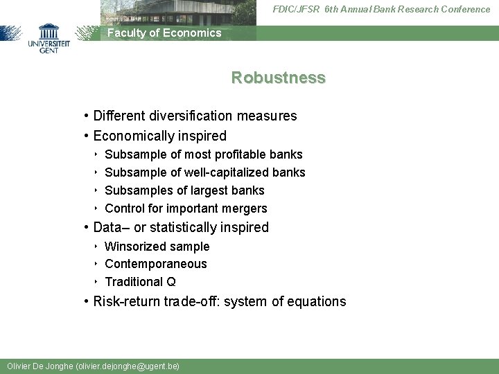 FDIC/JFSR 6 th Annual Bank Research Conference Faculty of Economics Robustness • Different diversification