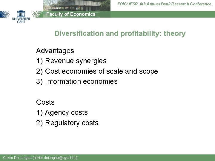 FDIC/JFSR 6 th Annual Bank Research Conference Faculty of Economics Diversification and profitability: theory