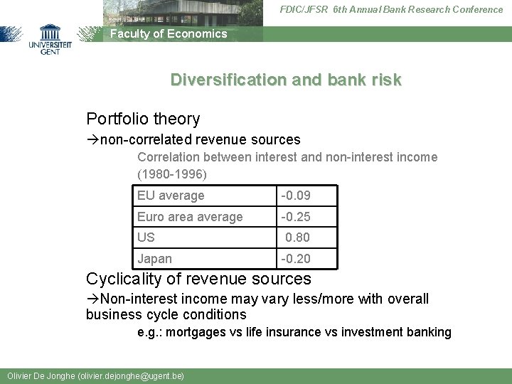 FDIC/JFSR 6 th Annual Bank Research Conference Faculty of Economics Diversification and bank risk