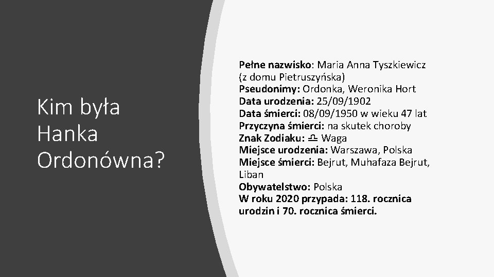 Kim była Hanka Ordonówna? Pełne nazwisko: Maria Anna Tyszkiewicz (z domu Pietruszyńska) Pseudonimy: Ordonka,