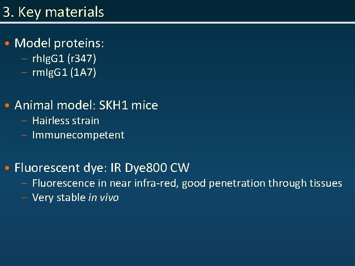 3. Key materials • Model proteins: – rh. Ig. G 1 (r 347) –
