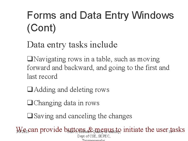 Forms and Data Entry Windows (Cont) Data entry tasks include q. Navigating rows in