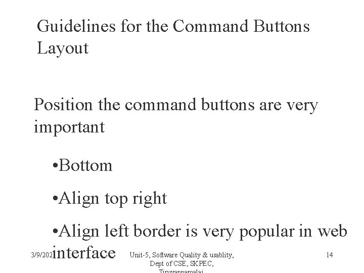 Guidelines for the Command Buttons Layout Position the command buttons are very important •