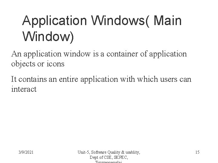 Application Windows( Main Window) An application window is a container of application objects or