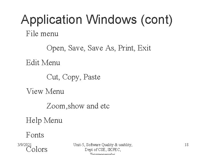 Application Windows (cont) File menu Open, Save As, Print, Exit Edit Menu Cut, Copy,