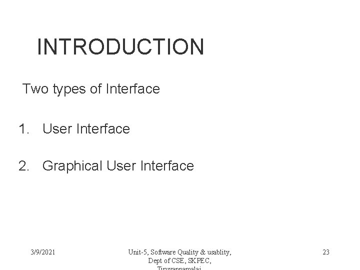 INTRODUCTION Two types of Interface 1. User Interface 2. Graphical User Interface 3/9/2021 Unit-5,