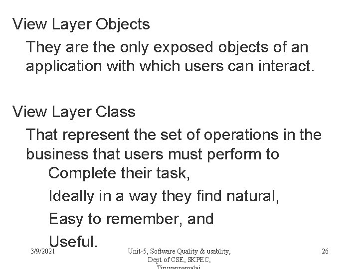 View Layer Objects They are the only exposed objects of an application with which