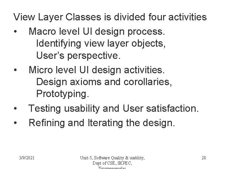 View Layer Classes is divided four activities • Macro level UI design process. Identifying