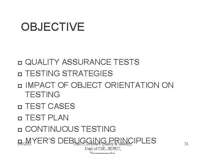 OBJECTIVE ◘ QUALITY ASSURANCE TESTS ◘ TESTING STRATEGIES ◘ IMPACT OF OBJECT ORIENTATION ON