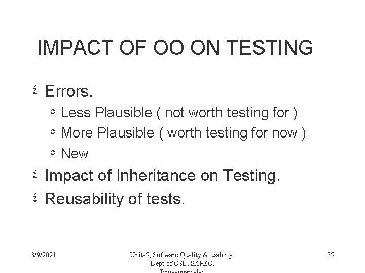 IMPACT OF OO ON TESTING ٤ Errors. ٥ Less Plausible ( not worth testing