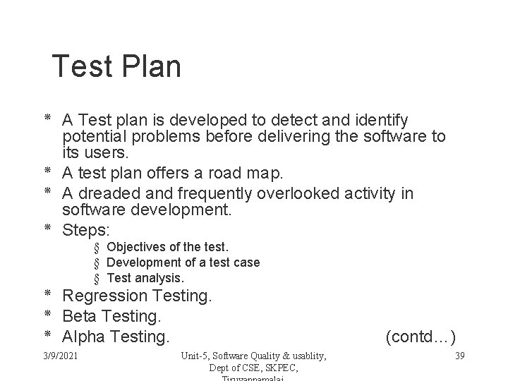 Test Plan ٭ A Test plan is developed to detect and identify potential problems