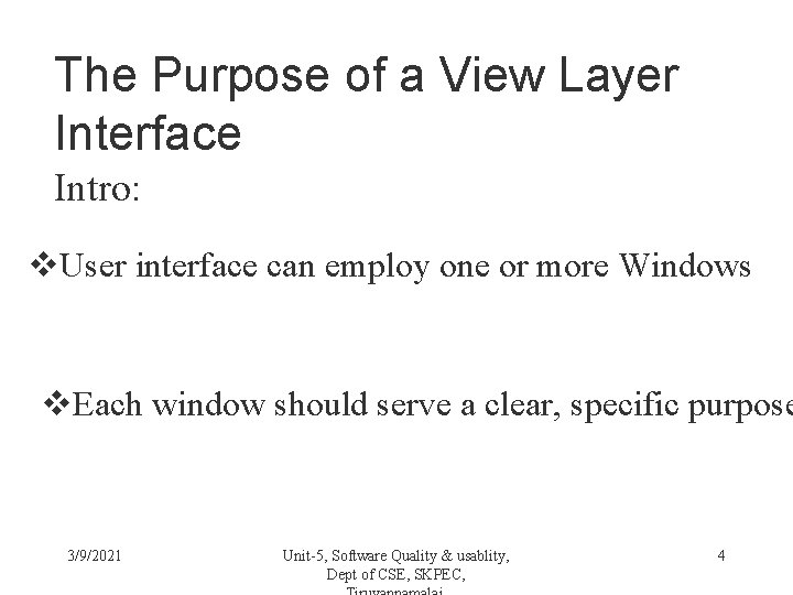 The Purpose of a View Layer Interface Intro: v. User interface can employ one