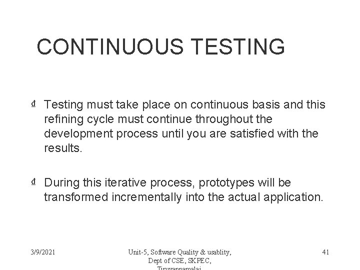 CONTINUOUS TESTING ₫ Testing must take place on continuous basis and this refining cycle