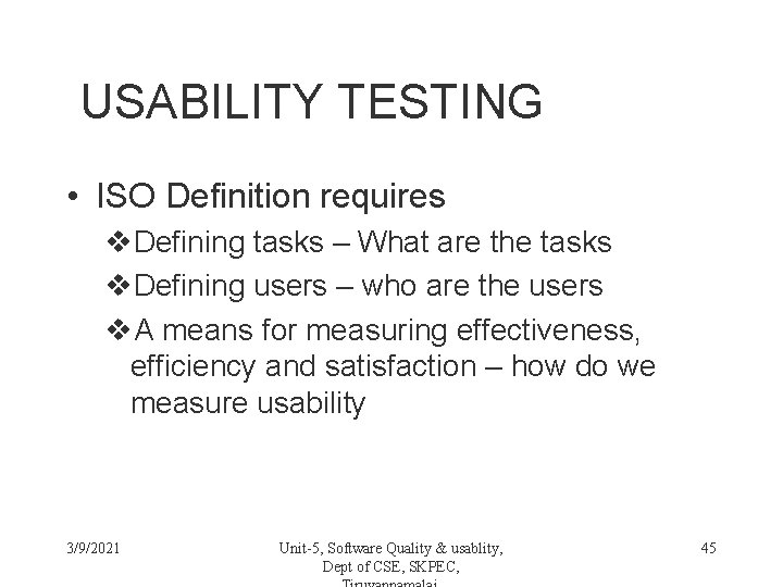USABILITY TESTING • ISO Definition requires v. Defining tasks – What are the tasks