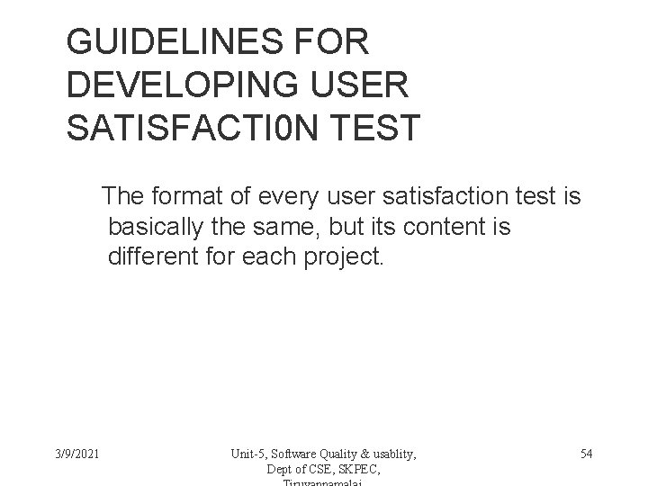 GUIDELINES FOR DEVELOPING USER SATISFACTI 0 N TEST The format of every user satisfaction