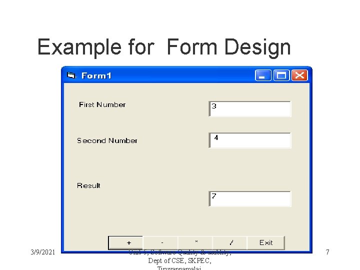 Example for Form Design 3/9/2021 Unit-5, Software Quality & usablity, Dept of CSE, SKPEC,