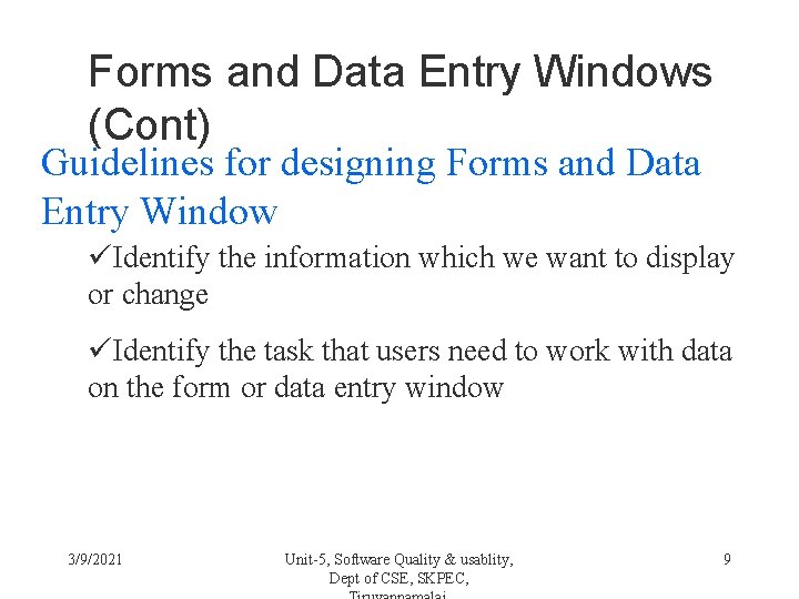 Forms and Data Entry Windows (Cont) Guidelines for designing Forms and Data Entry Window