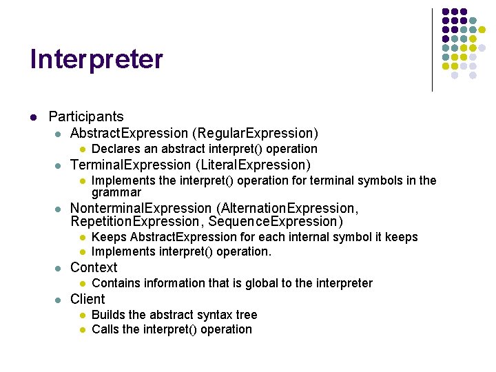 Interpreter l Participants l Abstract. Expression (Regular. Expression) l l Terminal. Expression (Literal. Expression)