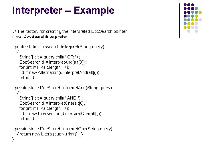 Interpreter – Example // The factory for creating the interpreted Doc. Search pointer class