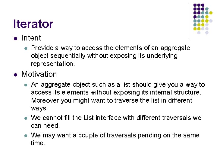 Iterator l Intent l l Provide a way to access the elements of an