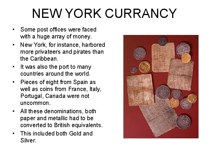 NEW YORK CURRANCY • Some post offices were faced with a huge array of