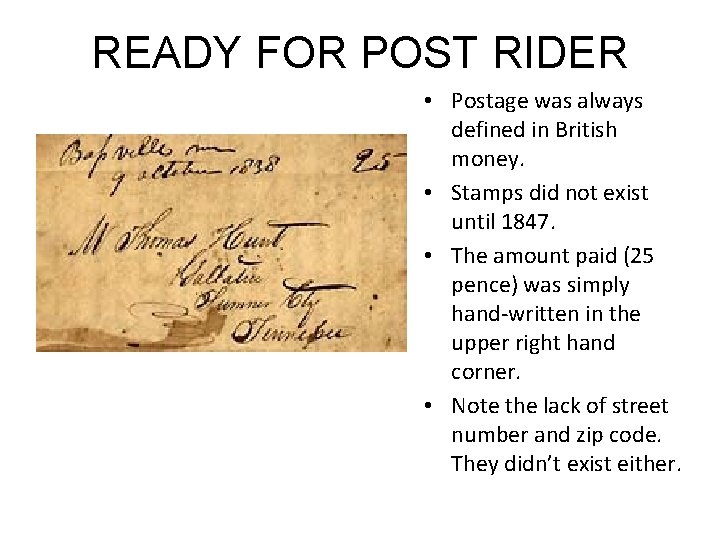 READY FOR POST RIDER • Postage was always defined in British money. • Stamps