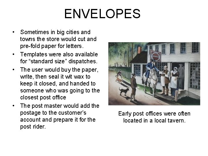 ENVELOPES • Sometimes in big cities and towns the store would cut and pre-fold