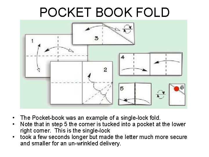 POCKET BOOK FOLD • The Pocket-book was an example of a single-lock fold. •