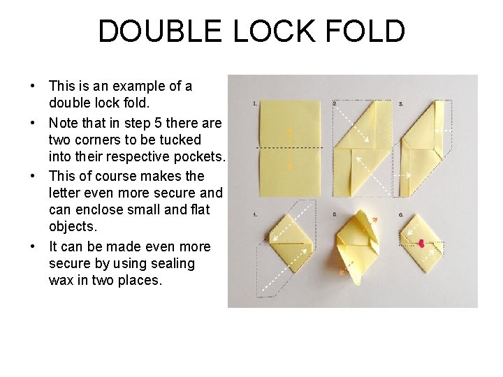 DOUBLE LOCK FOLD • This is an example of a double lock fold. •