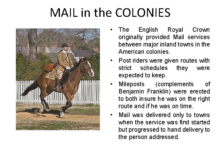 MAIL in the COLONIES • The English Royal Crown originally provided Mail services between
