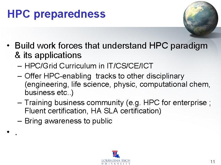 HPC preparedness • Build work forces that understand HPC paradigm & its applications –