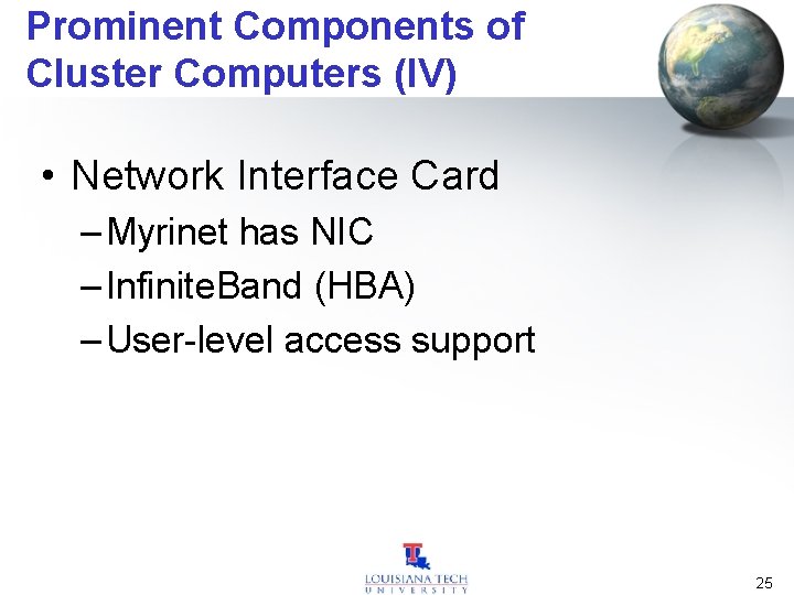 Prominent Components of Cluster Computers (IV) • Network Interface Card – Myrinet has NIC